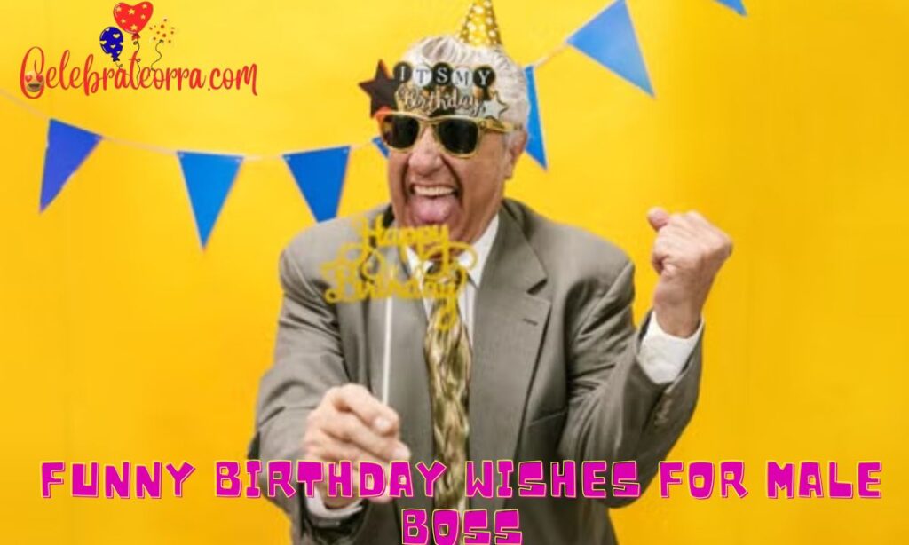 Funny Birthday Wishes for Male Boss