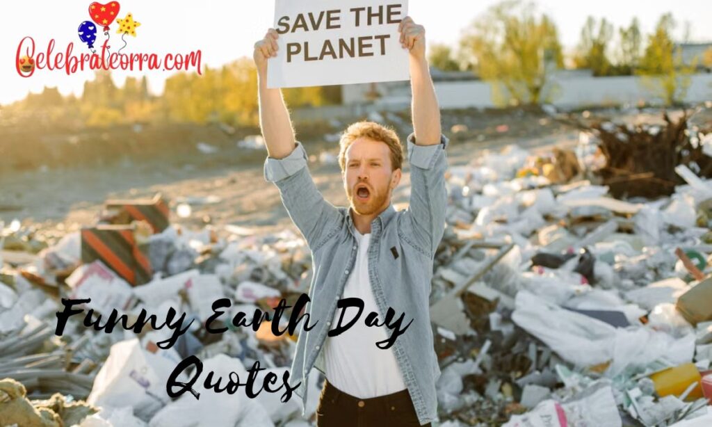 Funny Earth Day Quotes