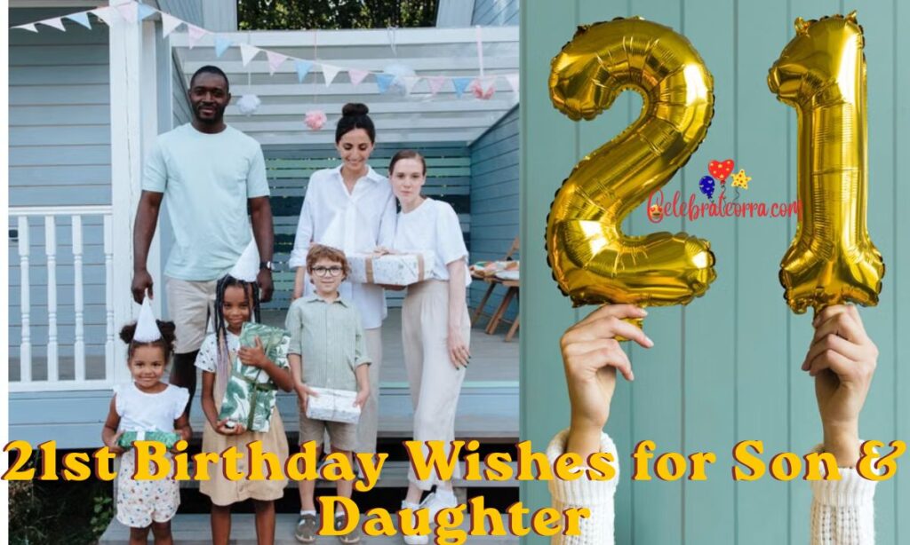 21st Birthday Wishes for Son & Daughter