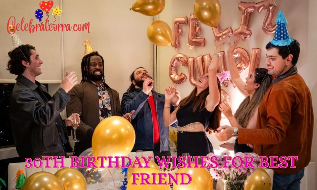 30th Birthday Wishes for Best Friend