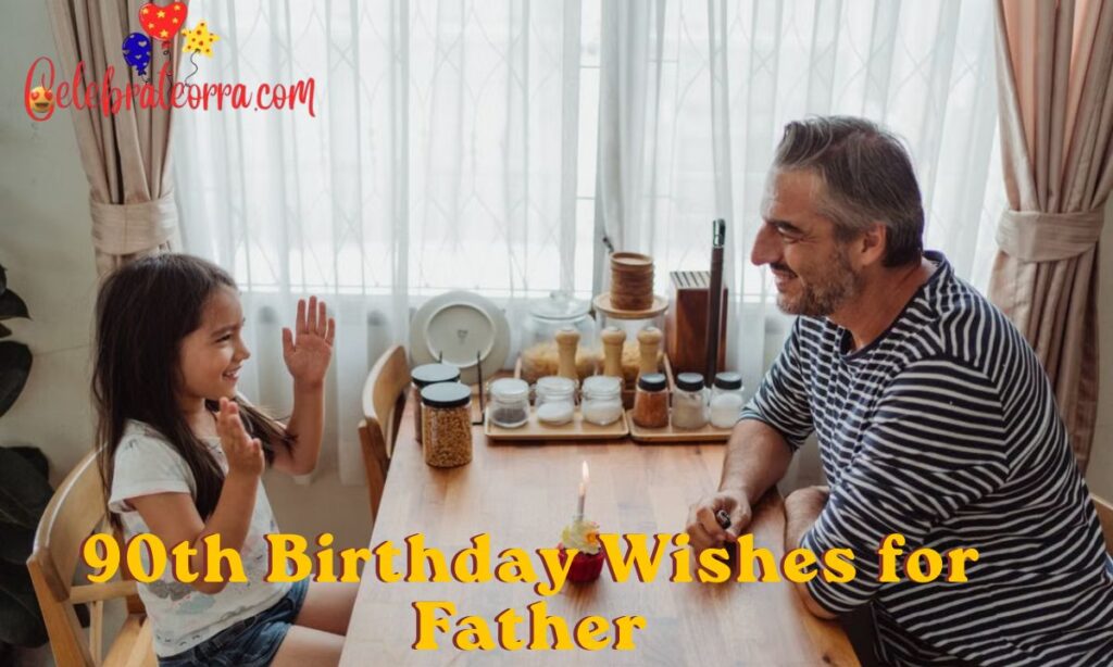 90th Funny Birthday Wishes for Father