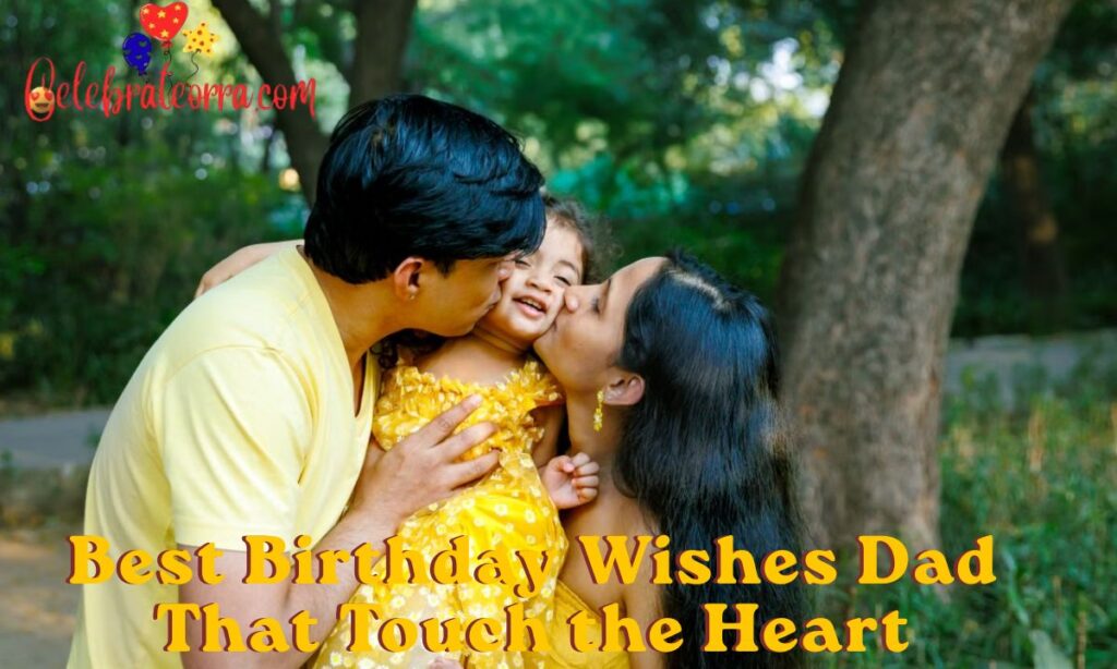 Best Birthday Wishes Dad That Touch the Heart