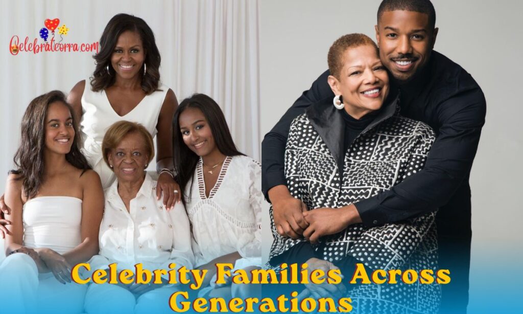Celebrity Families Across Generations