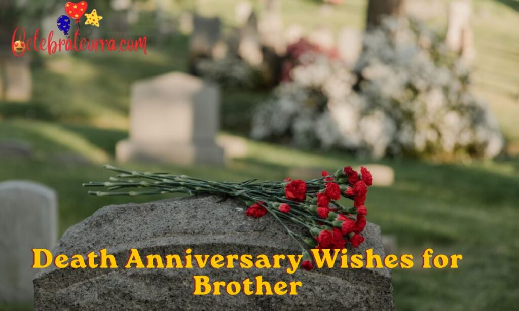 Death Anniversary Wishes for Brother