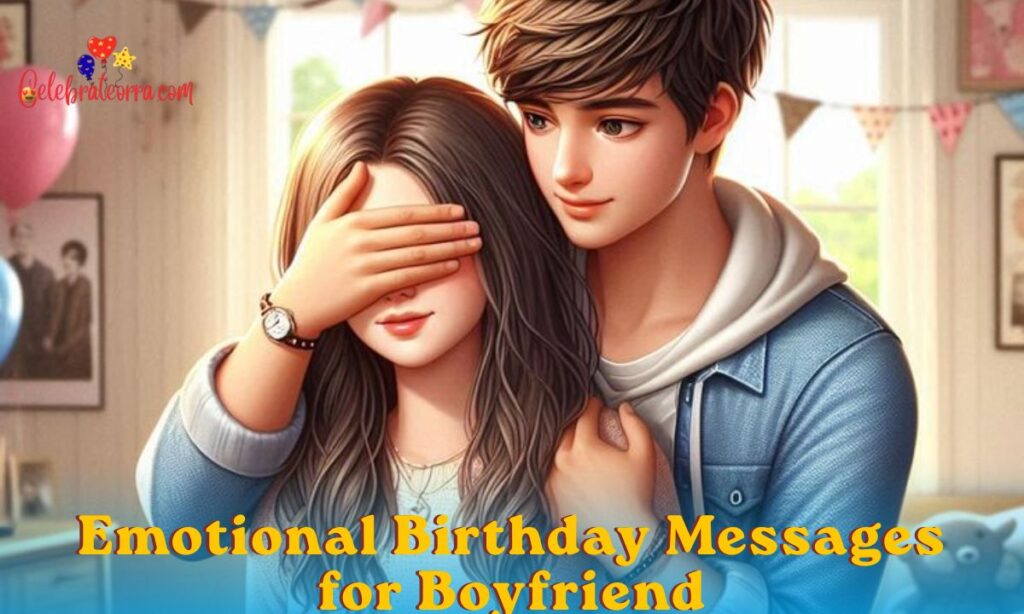 Emotional Birthday Messages for Boyfriend