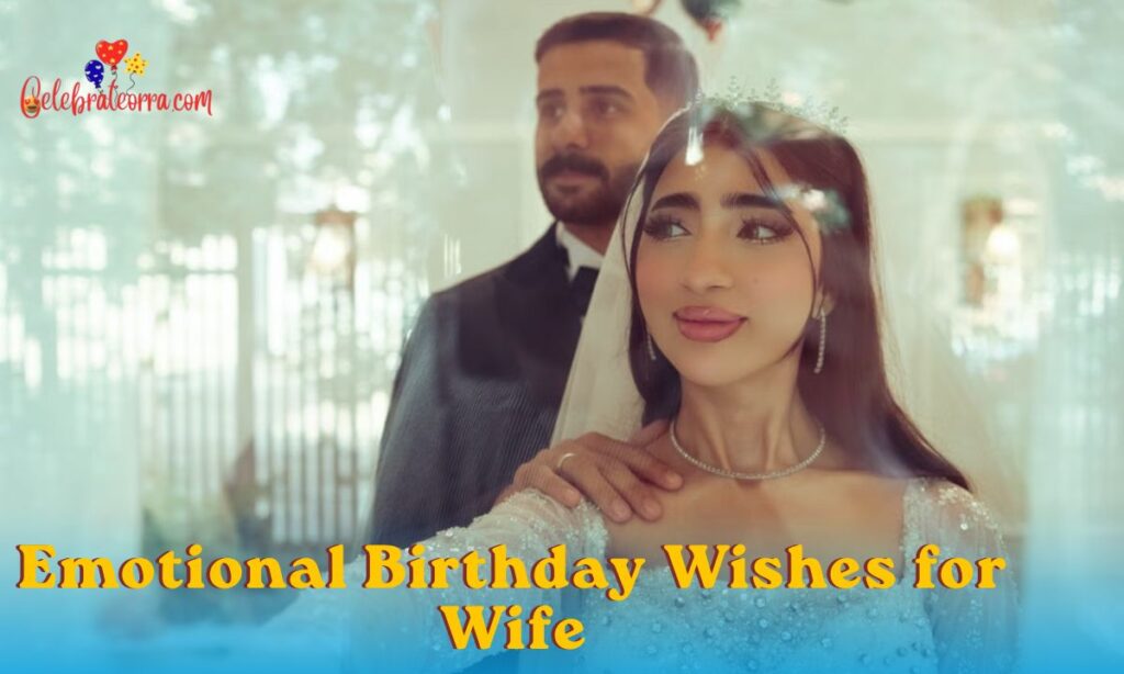 Emotional Birthday Wishes for Wife