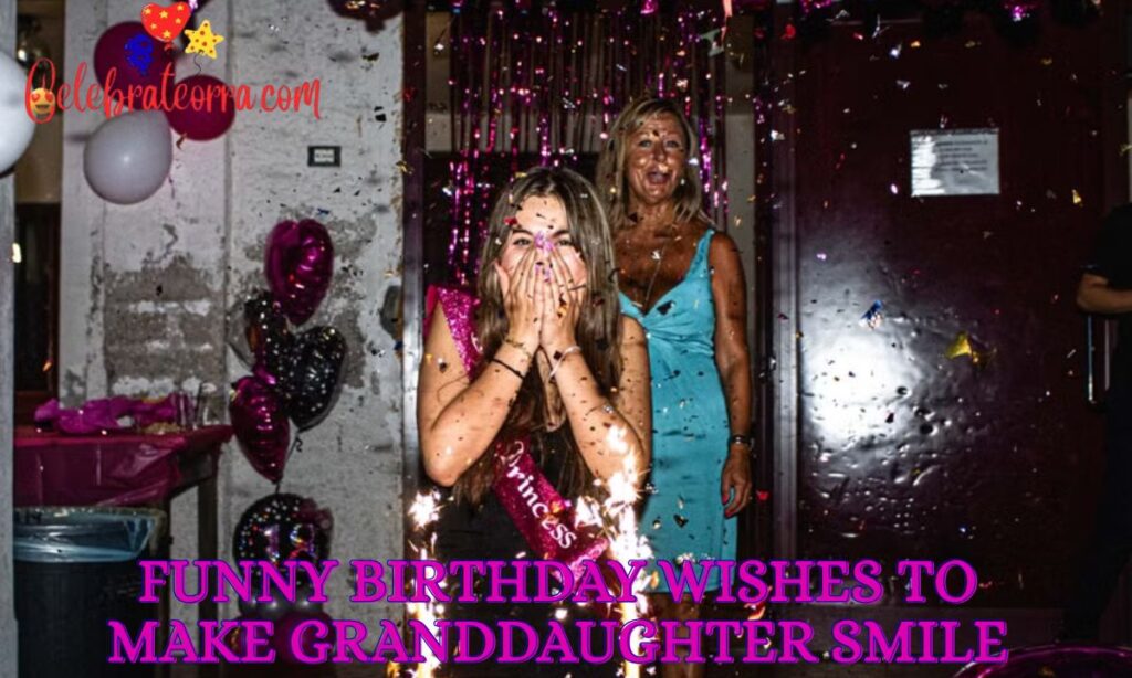 Funny Birthday Wishes to Make Granddaughter Smile