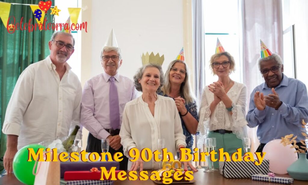 Milestone 90th Birthday Messages