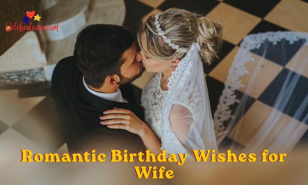 Romantic Birthday Wishes for Wife