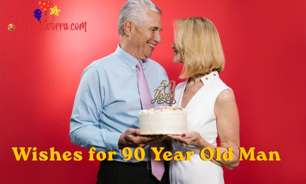 Wishes for 90 Year Old Man