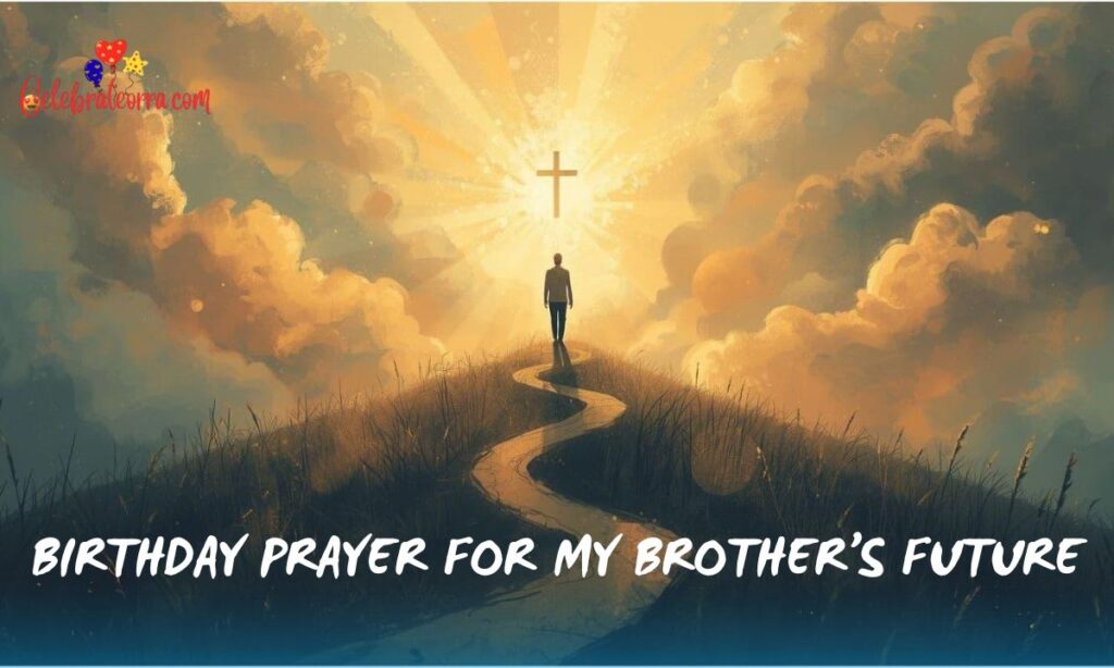 Birthday Prayer for My Brother’s Future