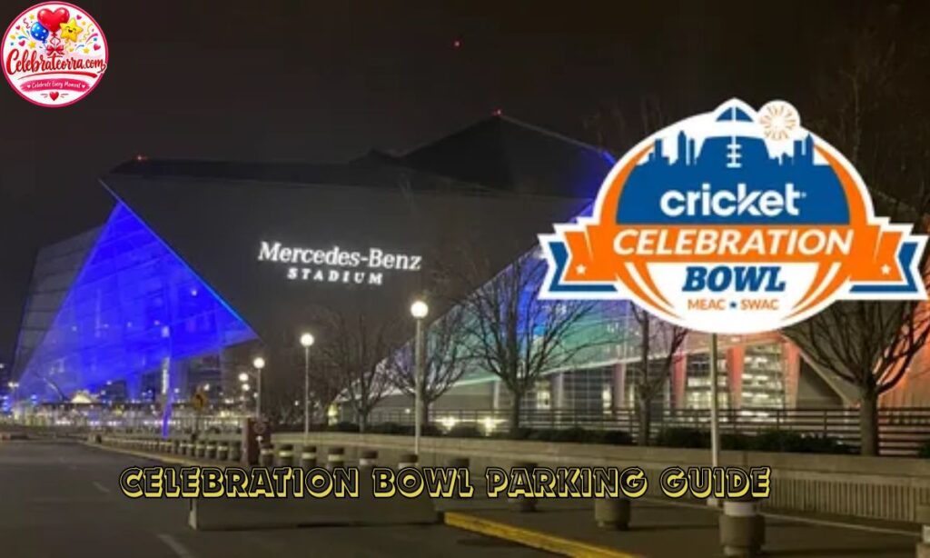Celebration Bowl Parking Guide