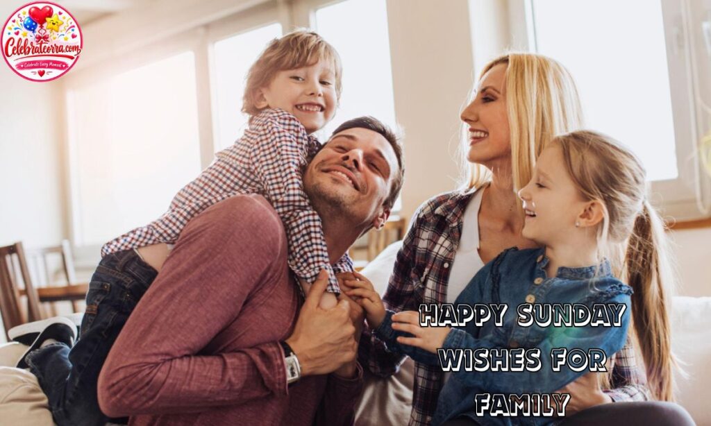Happy Sunday Wishes for Family