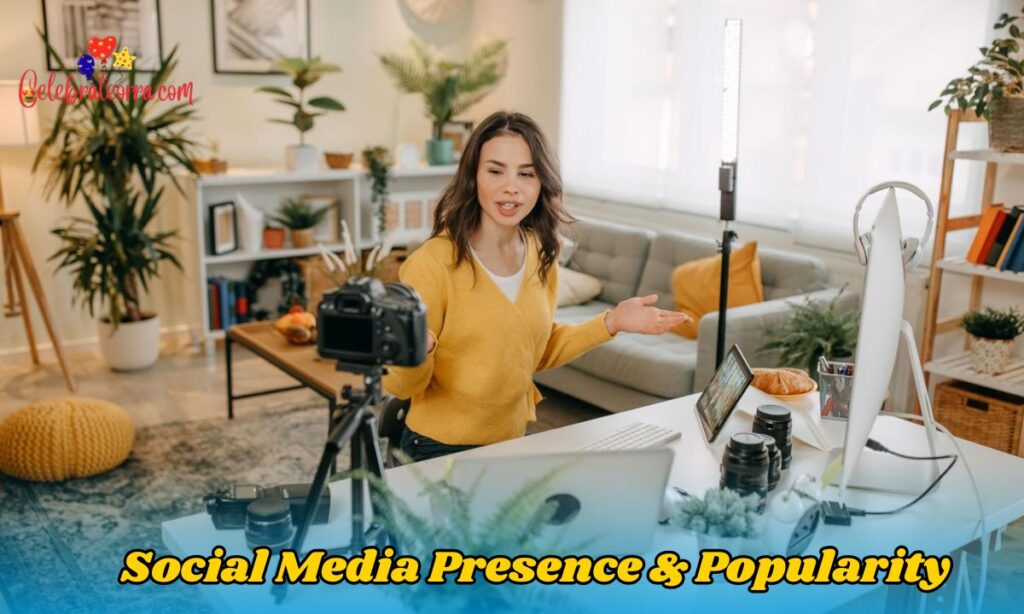 Social Media Presence & Popularity
