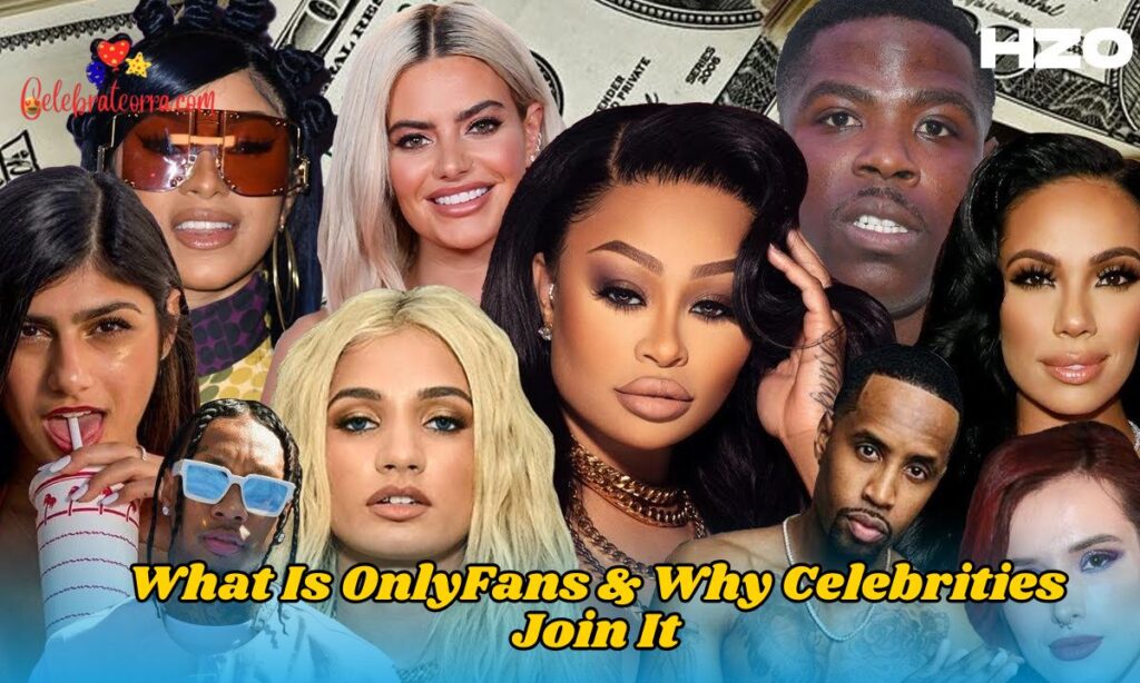 What Is OnlyFans & Why Celebrities Join It