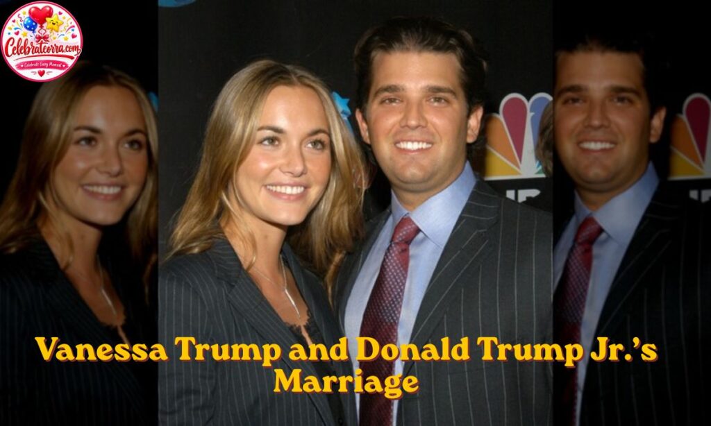 Vanessa Trump and Donald Trump Jr.’s Marriage