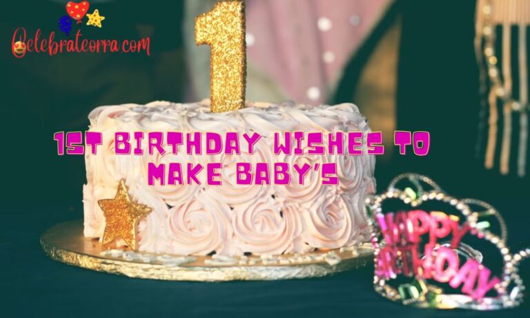 199+ 1st Birthday Wishes to Make Baby’s First Milestone Special