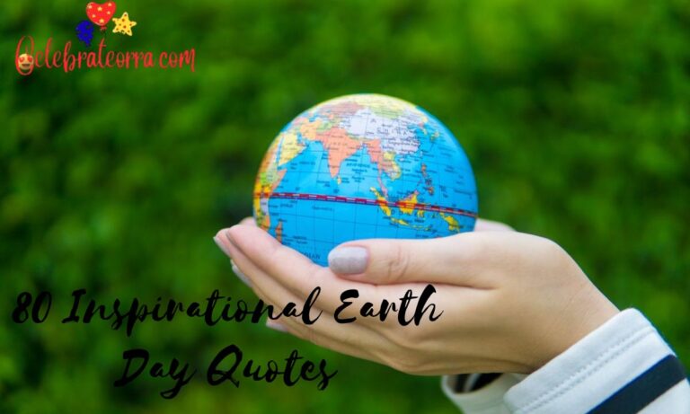 80 Inspirational Earth Day Quotes to Encourage a Better and Greener World