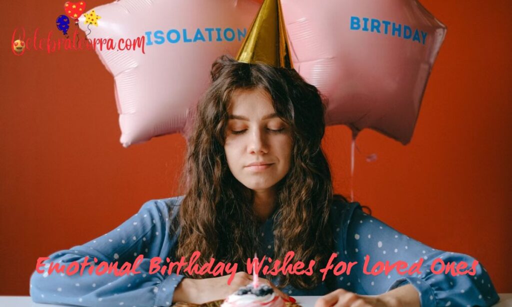 Emotional Birthday Wishes for Loved Ones