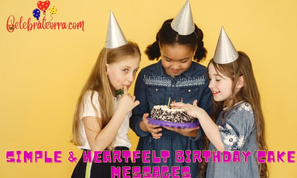 Simple & Heartfelt Birthday Cake Messages