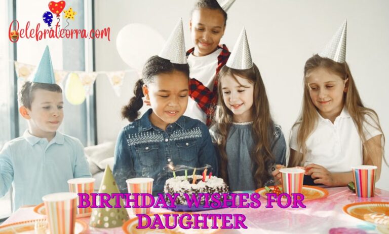 222+ Heartfelt Birthday Wishes for Daughter (Sweet, Emotional & Funny)