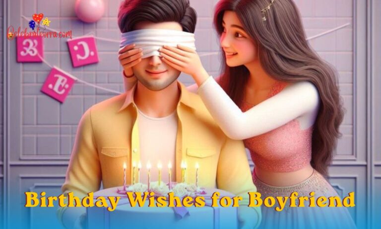 250+ Heart Touching Birthday Wishes for Boyfriend (Romantic & Cute)