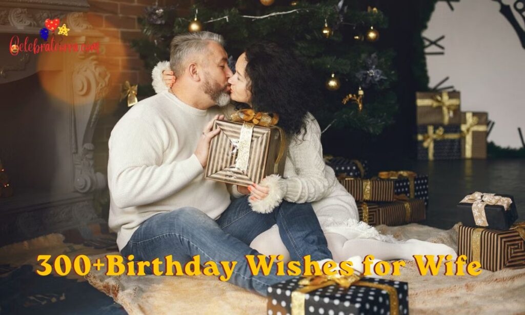 300+ Happy Birthday Wishes for Wife (Romantic, Sweet & Heartfelt)