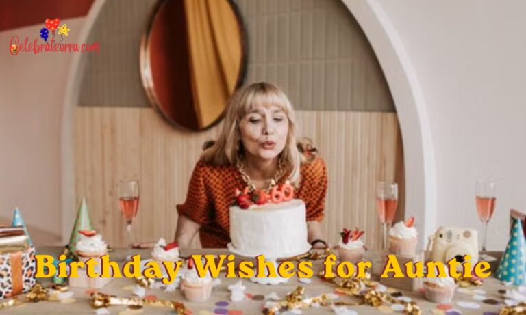 300+ Heart Touching Birthday Wishes for Auntie to Make Her Smile