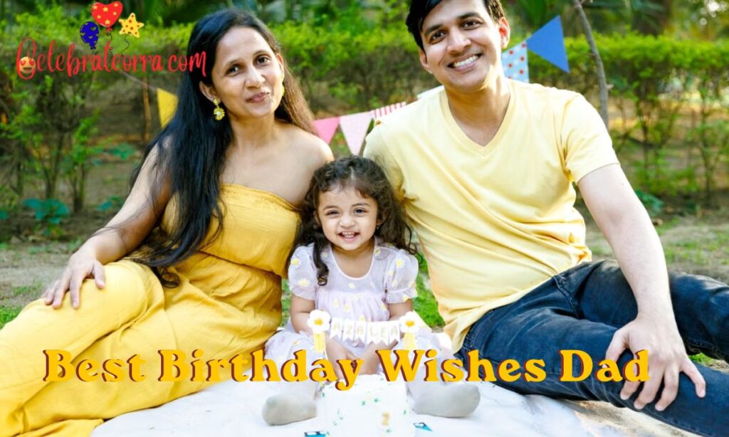 399 Best Birthday Wishes Dad to Make Him Smile on His Special Day