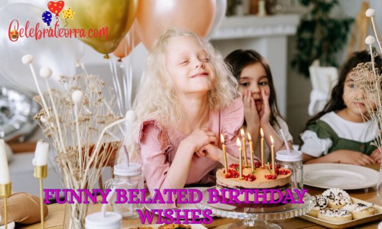 Funny Belated Birthday Wishes & Messages to Make Them Smile