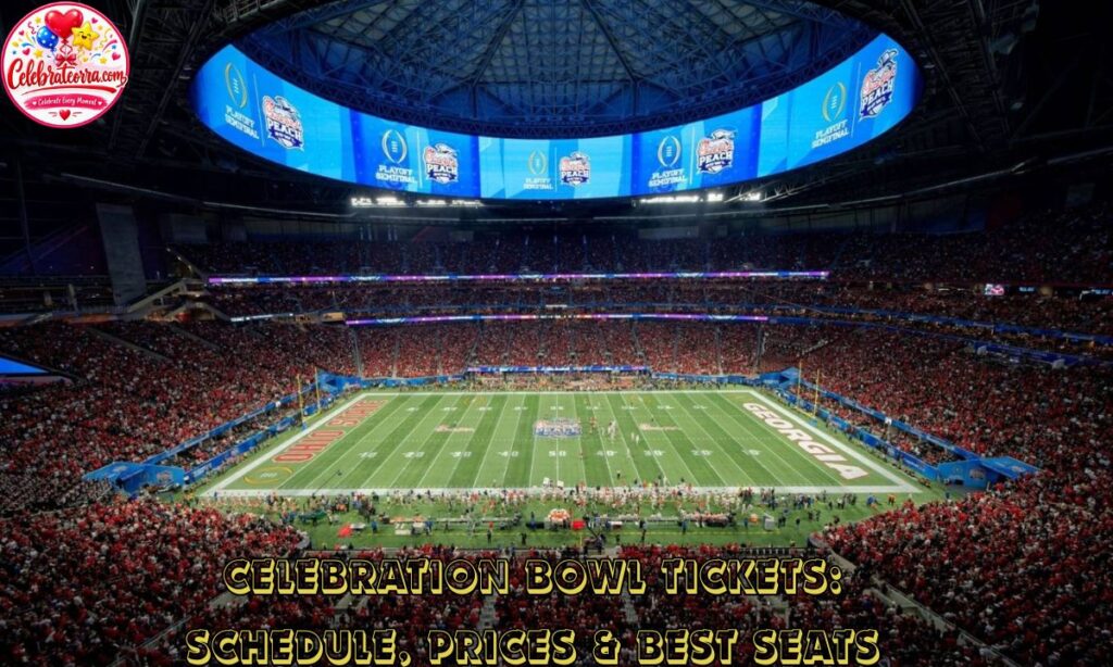 Celebration Bowl Tickets: Schedule, Prices & Best Seats