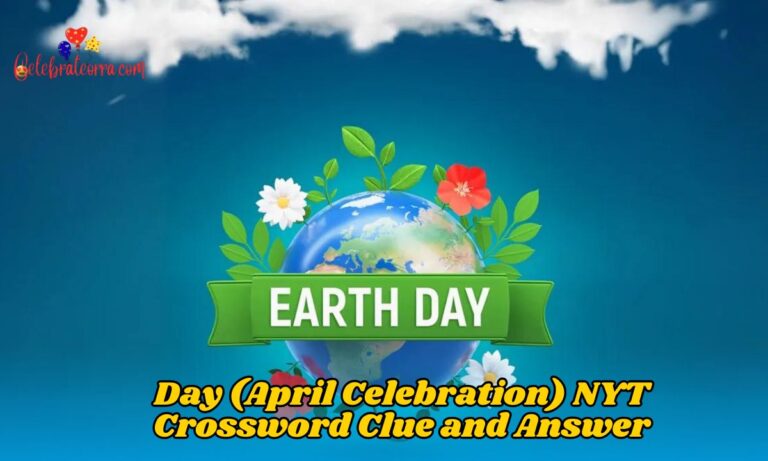 Day (April Celebration) NYT Crossword Clue and Answer